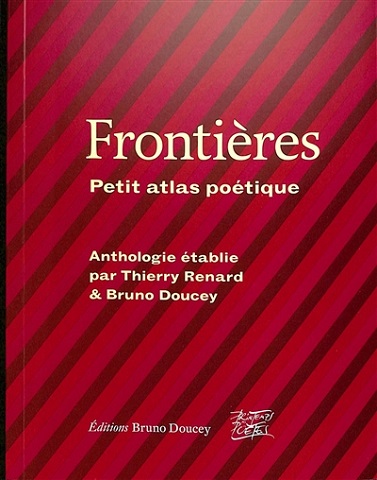 Frontières : petit atlas poétique / Thierry RENARD, Bruno DOUCEY 